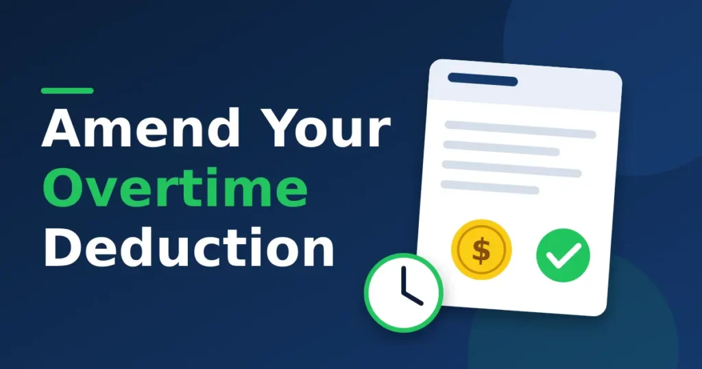 How to Amend Your Tax Return for the Overtime Deduction